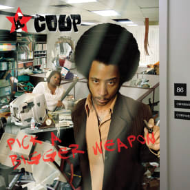 The Coup - Pick A Bigger Weapon