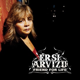 Ersi Arvizu - Friend For Life