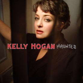 Kelly Hogan - Haunted (Single)