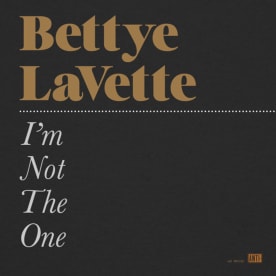 Bettye LaVette - I'm Not The One (Single)