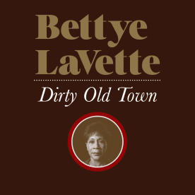 Bettye LaVette - Dirty Old Town (Single)