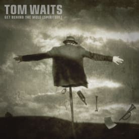Tom Waits - Get Behind The Mule
